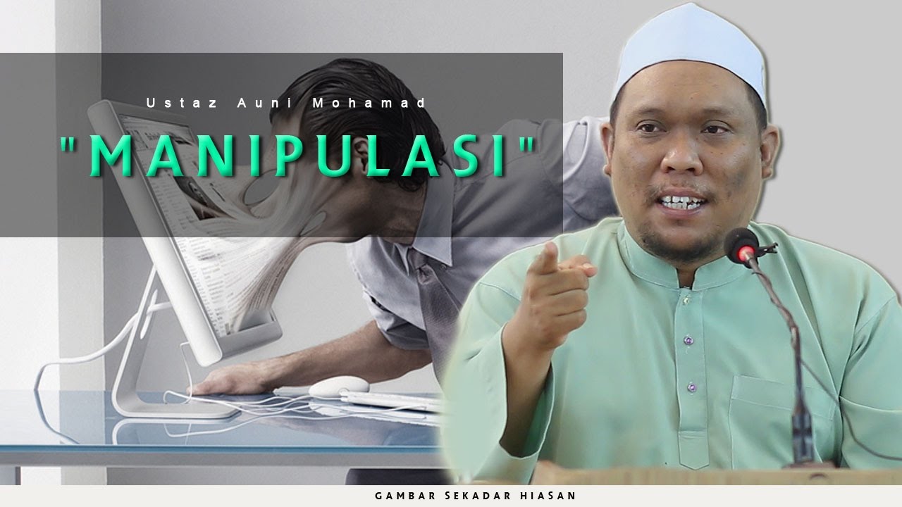 59 | Manipulasi | Ustaz Auni Mohamed | Nov 2016