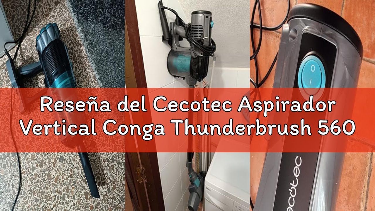 Reseña del Cecotec Aspirador Vertical Conga Thunderbrush 560. 2 en 1, 600 W, Tecnología ciclónica, F