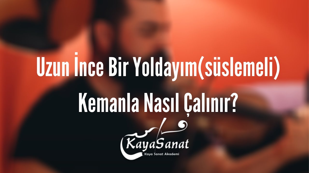 🎻 Uzun İnce Bir Yoldayım Kemanla Nasıl Çalınır?