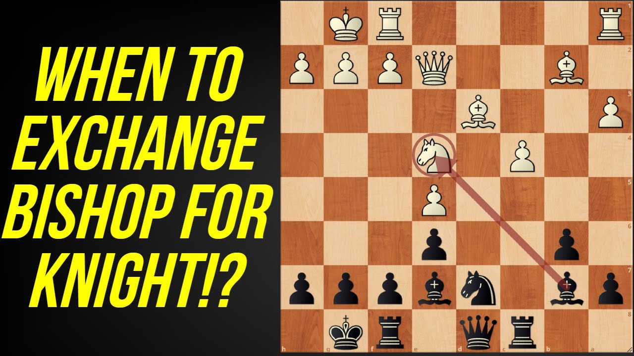 5 Reasons To Exchange Bishop For Knight You NEED TO KNOW | Chess Strategies, Concepts and Tips
