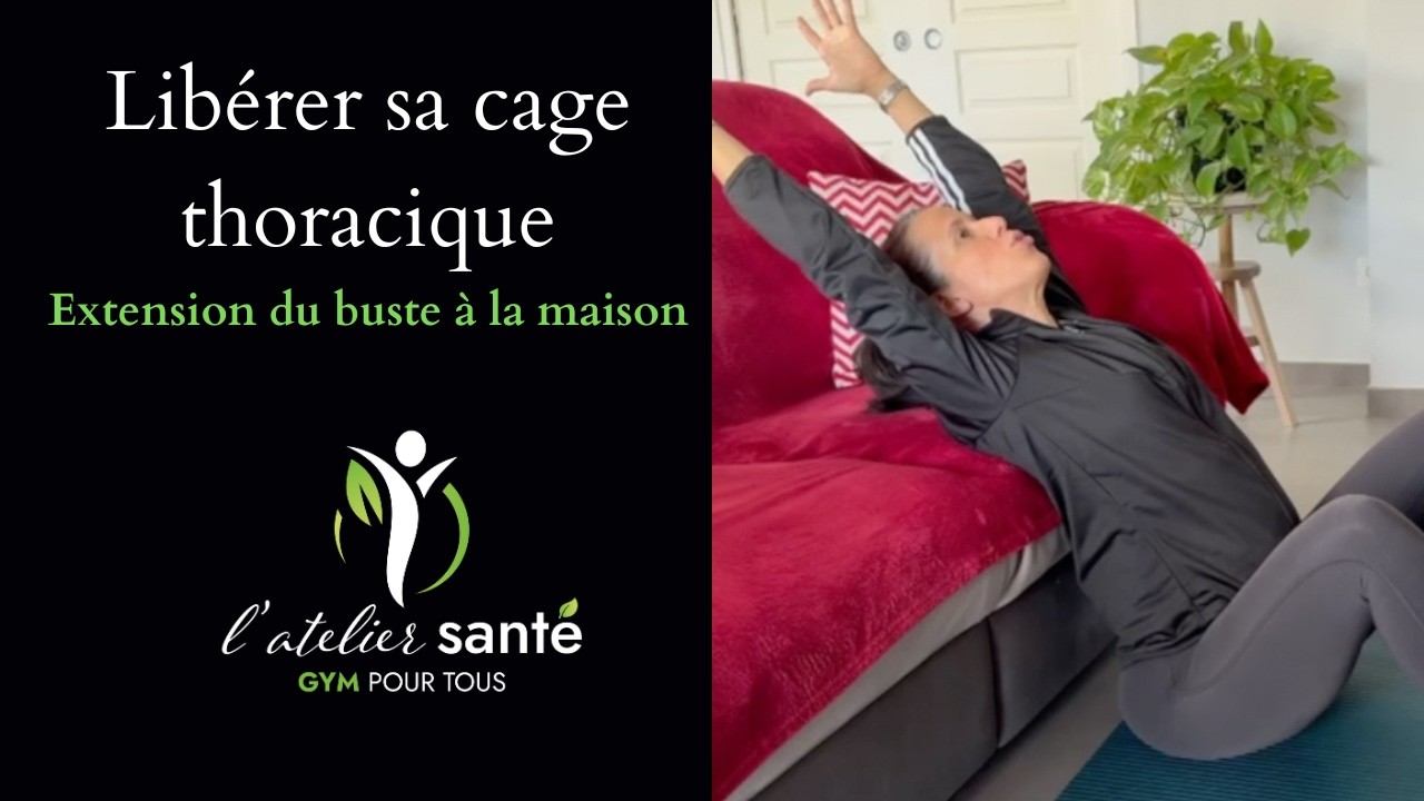 DEBLOQUER SON BUSTE & LIBÉRER SA CAGE THORACIQUE. Exercice simple à faire chez soi.