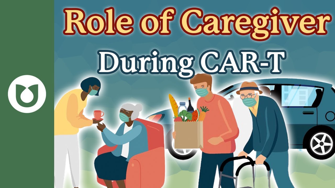 CAR-T Therapy Caregivers: Essential Role and Responsibilities