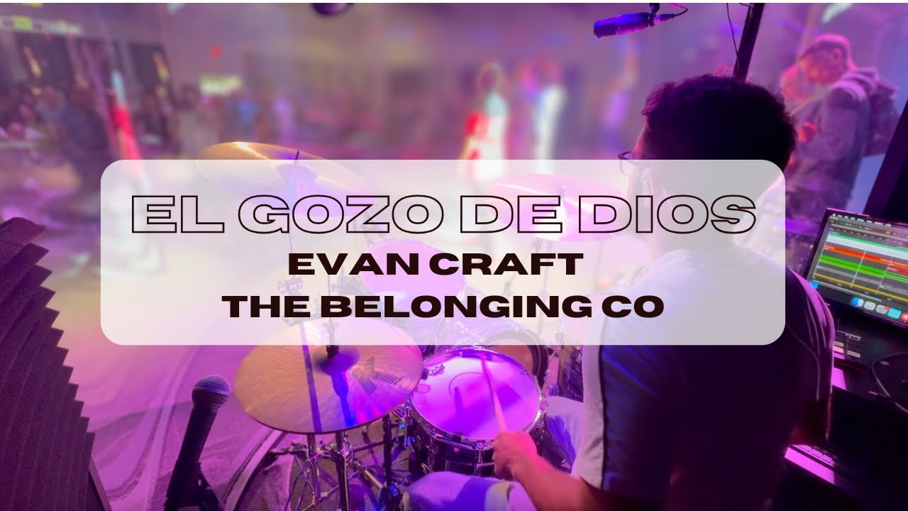 El Gozo De Dios | The Joy | Evan Craft - The Belonging Co | Drum Cover