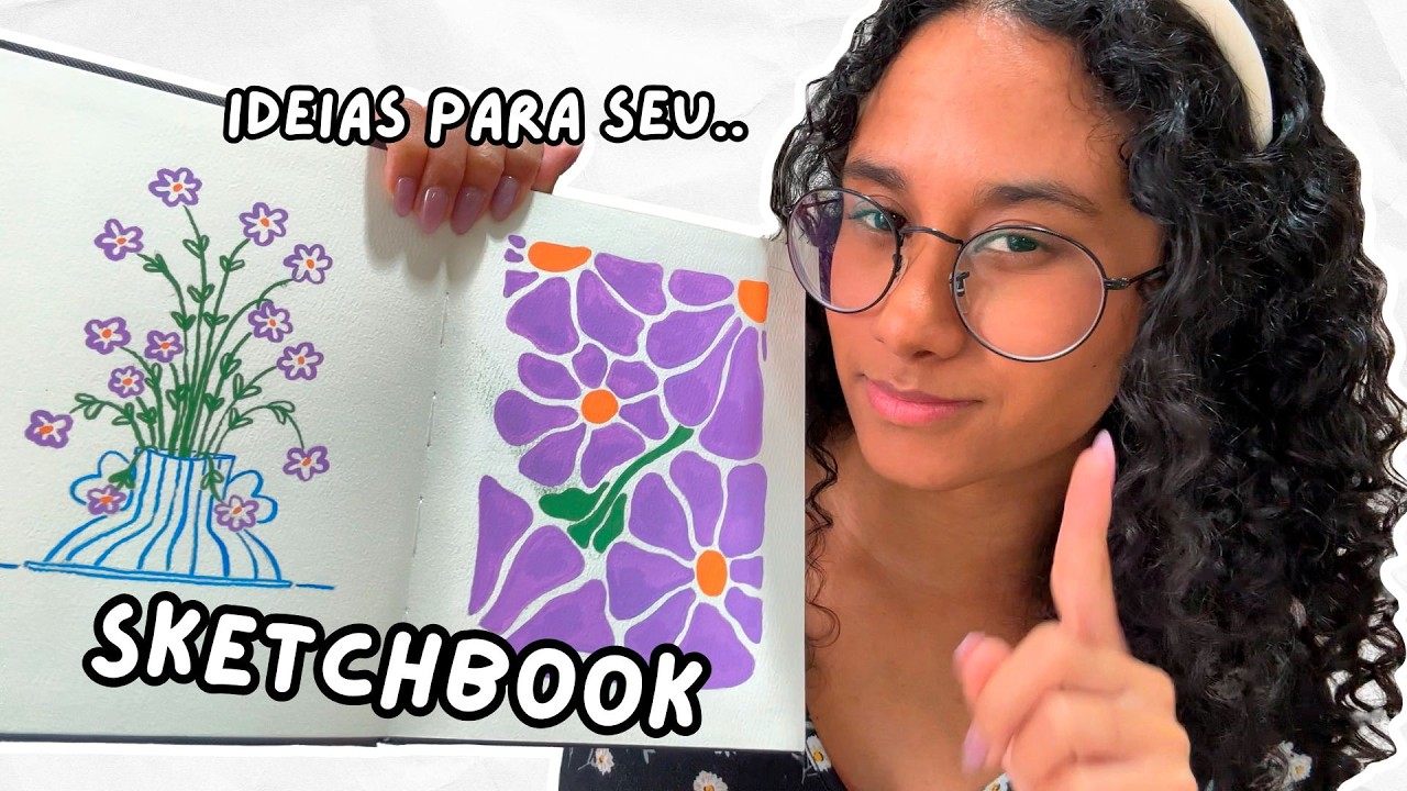 IDEIAS FÁCEIS PARA O SEU SKETCHBOOK