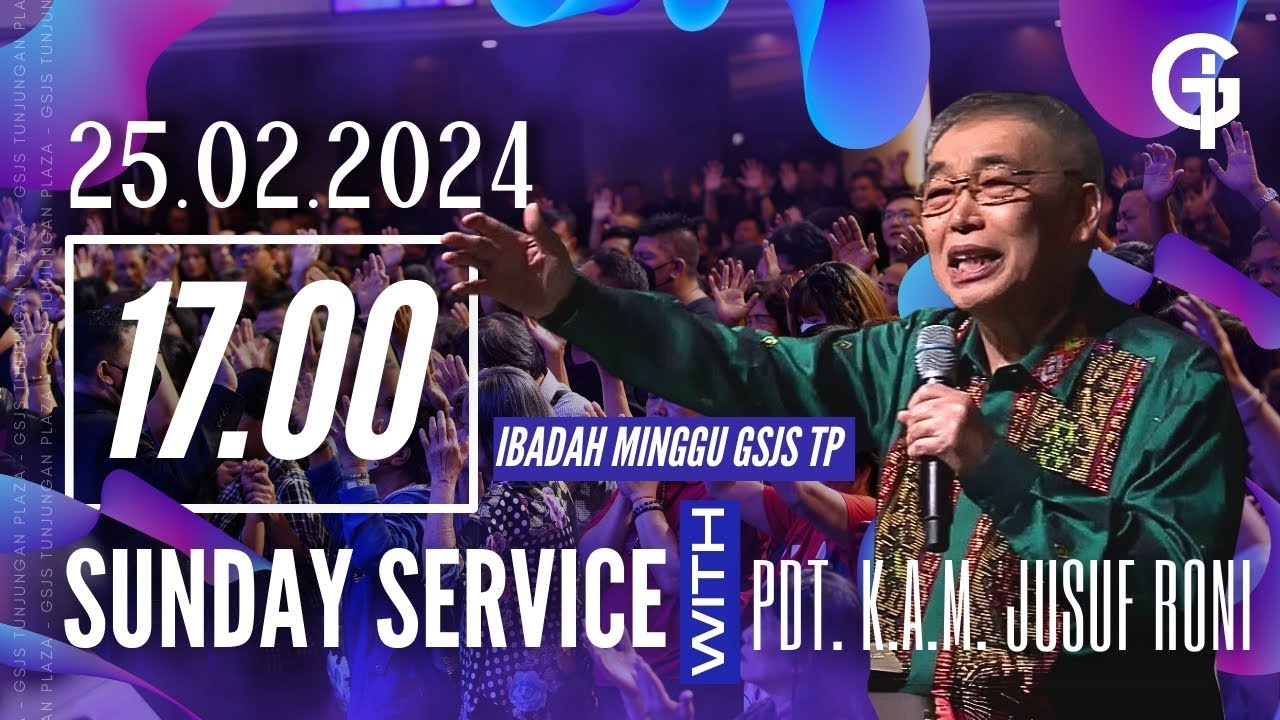 Ibadah Umum GSJS TP - Ps. Jusuf Roni - Pk. 17.00 (25 Februari 2024)