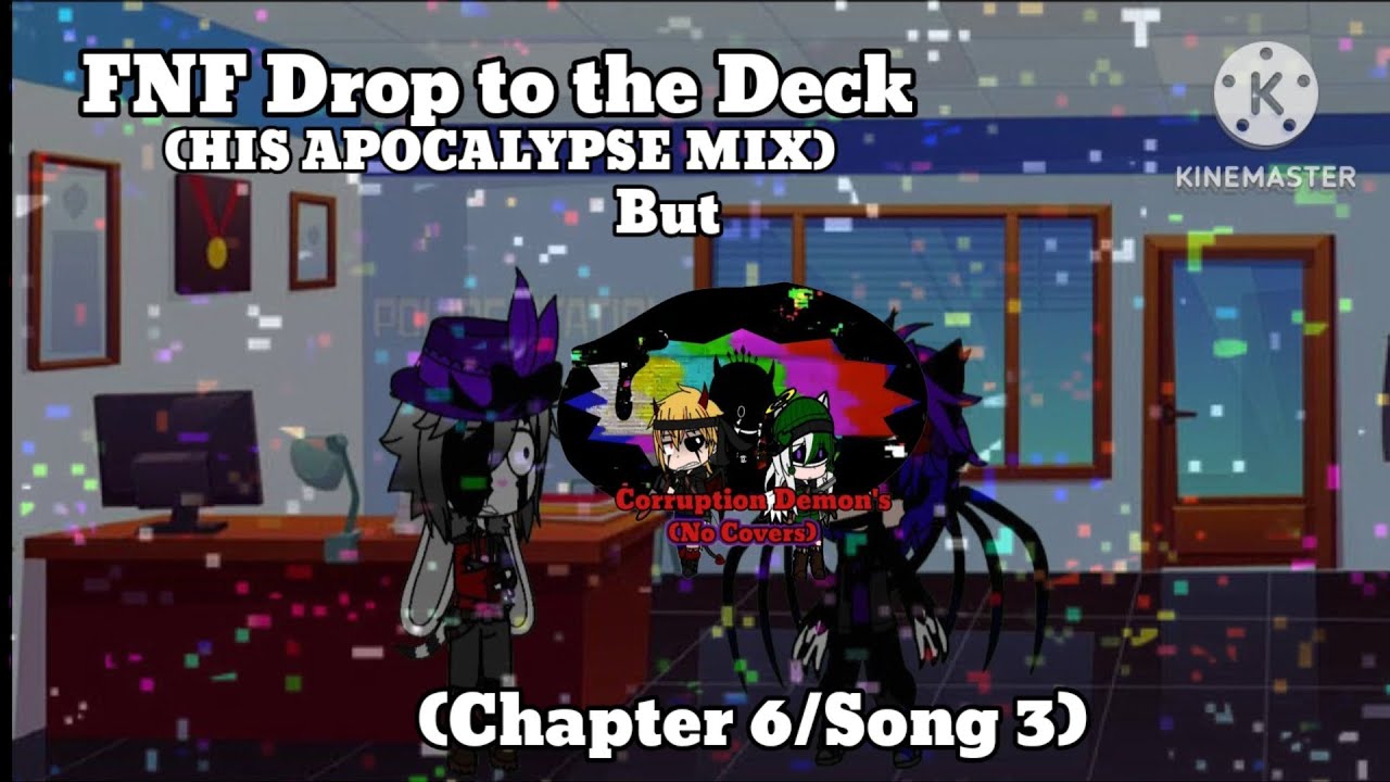 FNF Drop to the Deck (HIS APOCALYPSE MIX) but Corruption Demon's(Chapter 6/Song 3)