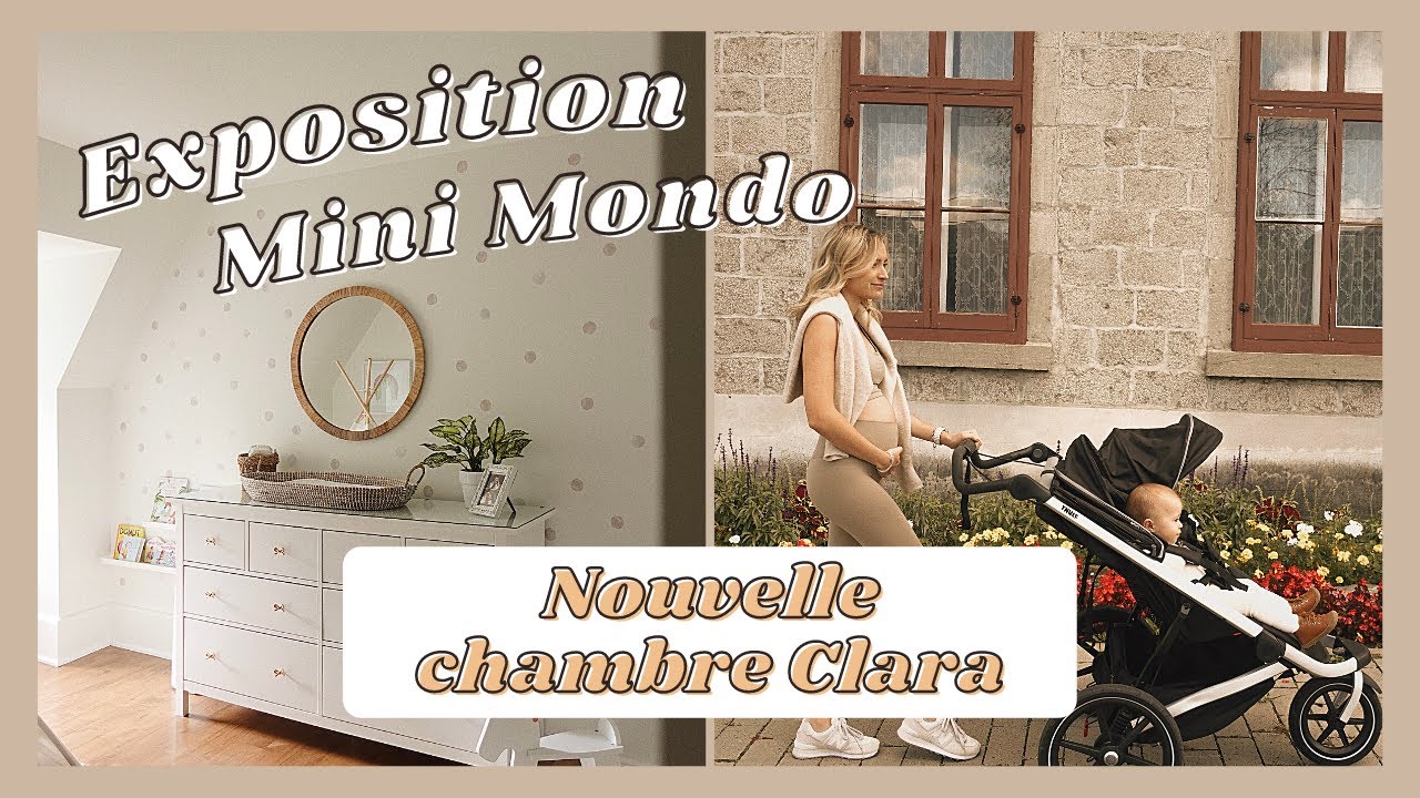 Exposition Mini Mondo + nouvelle chambre Clara