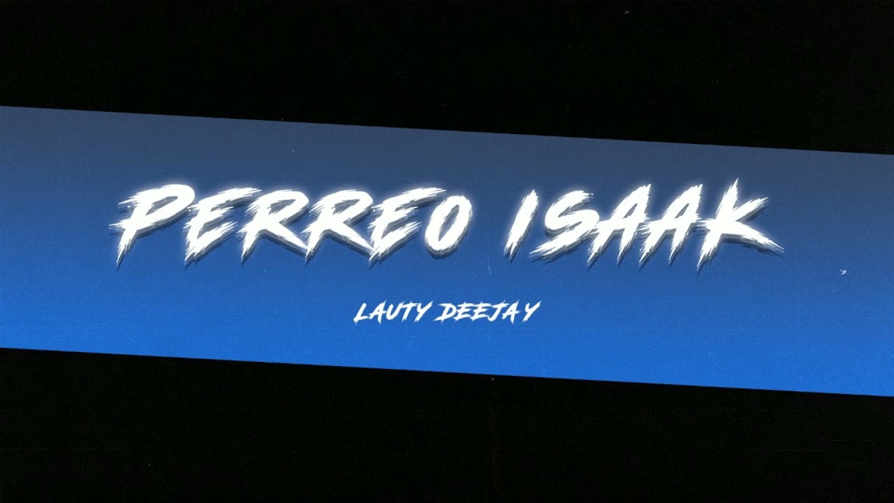💰 PERREO ISAKK💰 - LAUTY DEEJAY
