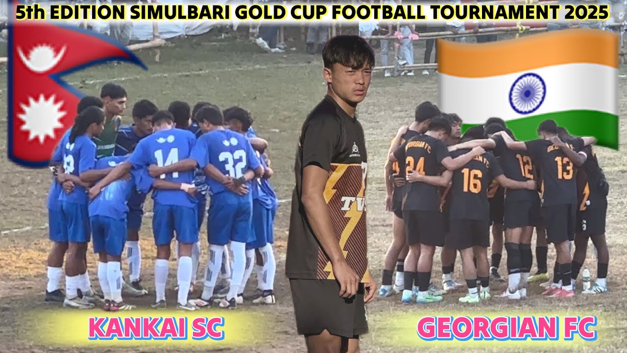 🔥😱 Georgian FC 🇮🇳 Vs 🇳🇵Kankai SC | 5th Simulbari Gold Cup Siliguri 🔥 Good match 