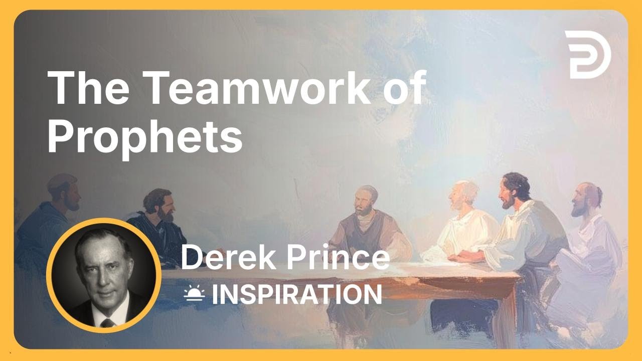 The Teamwork of Prophets | Derek Prince