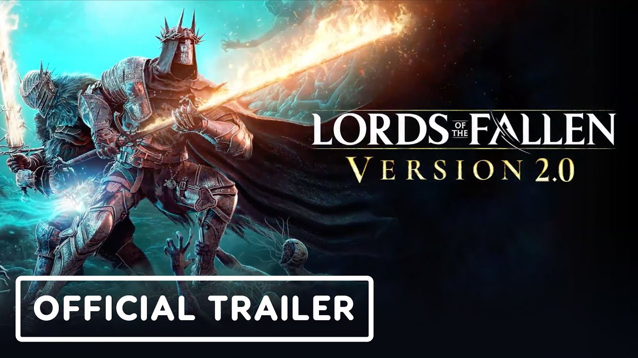 Lords of the Fallen: Version 2.0  - Official Update Overview Trailer