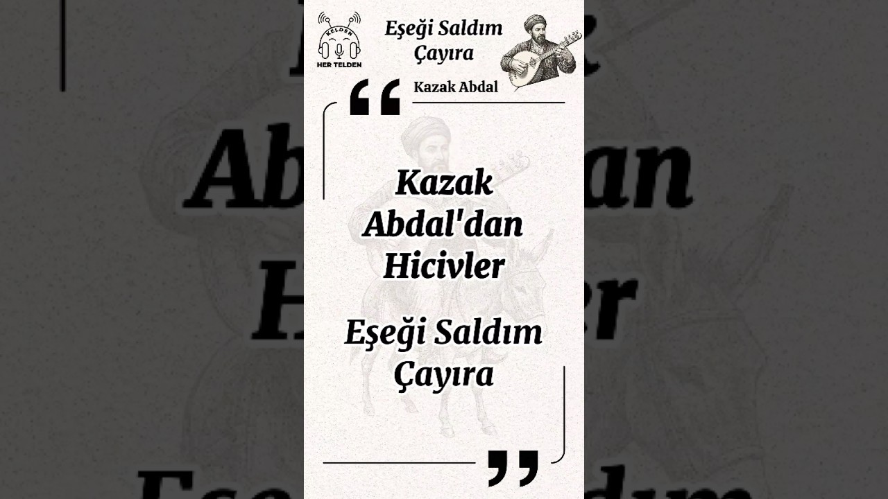 Kazak Abdal Kimdir? | 'Eşeği Saldım &Ccedil;ayıra' Şiirinin Arkasındaki Ozan
