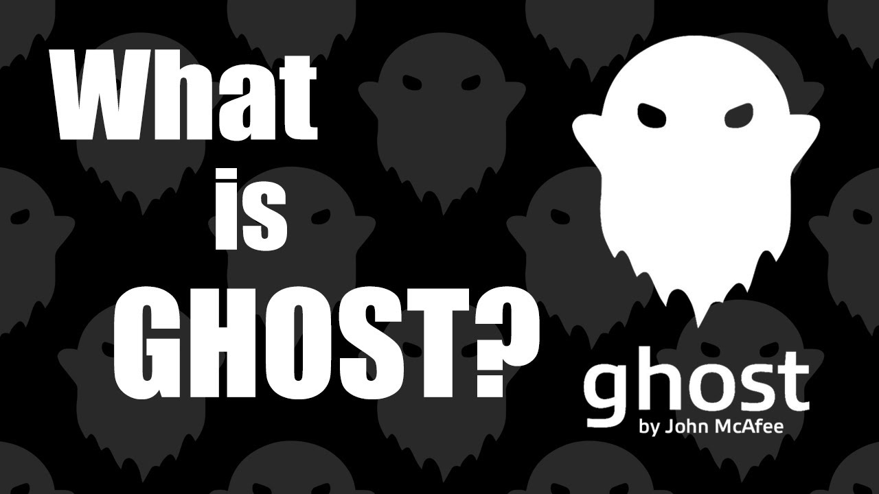 What is Ghost? - Private PoS Cryptocurrency Ghost by John McAfee