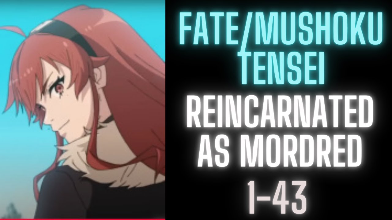 Fate/Mushoku Tensei: Reincarnated with Servant's potential (Mordred)