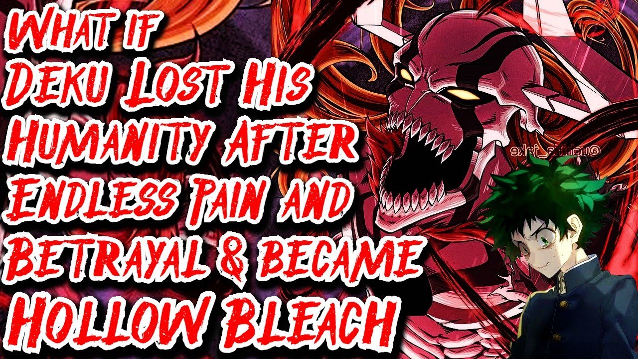 What if Deku Lost His Humanity After Endless Pain and Betrayal & became Hollow Bleach | Movie |