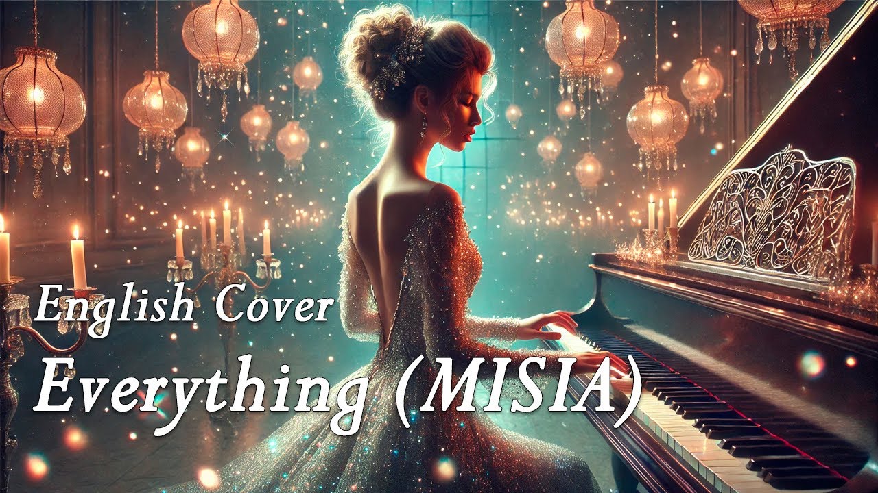 [English Cover] MISIAの「Everything」を英語で歌ってみた！- Everything by MISIA