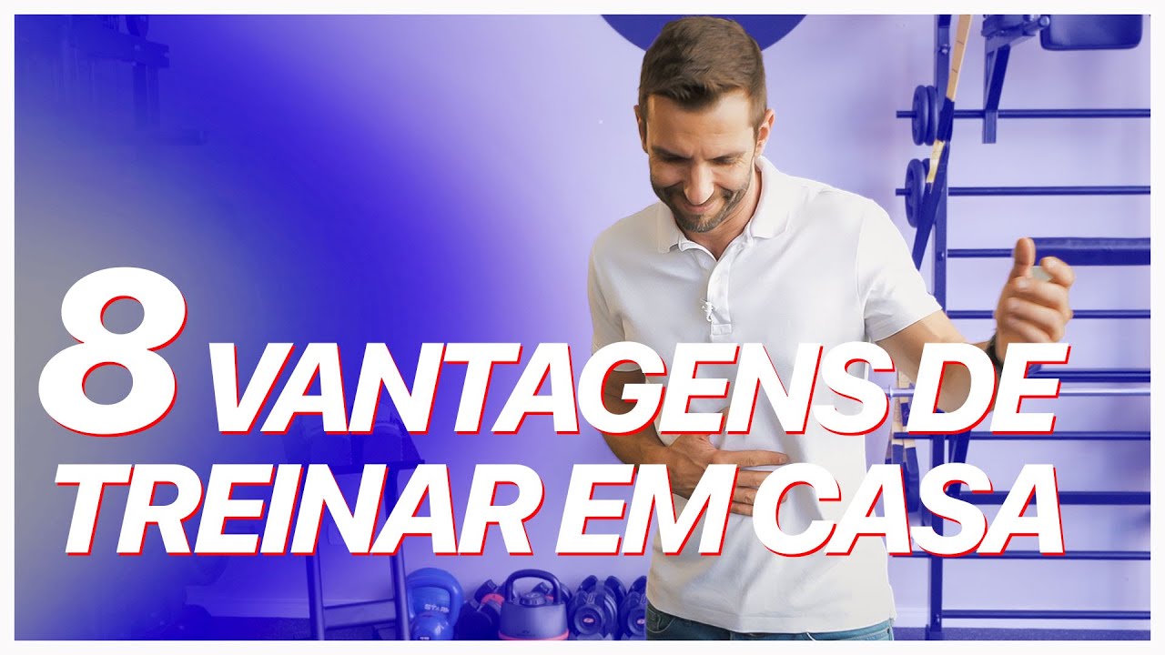 8 vantagens do treino em casa | Série como montar academia em casa (sem erros)