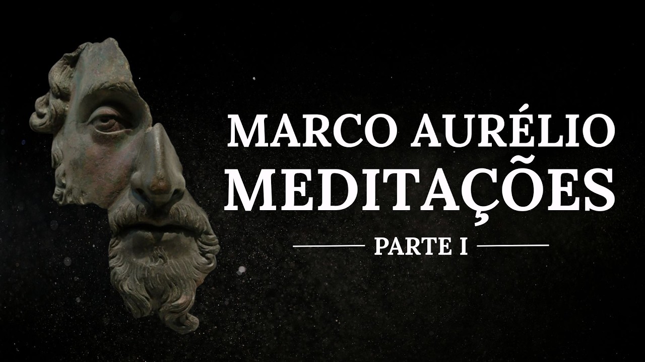 Meditações  - Marco Aurélio | Parte I - O Verdadeiro Despertar