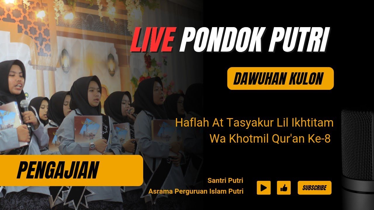 HAFLAH AT-TASYAKUR LIL-IKHTITAM WA KHOTMIL QUR'AN KE-8 PONPES API PUTRI SALAF DAWUHAN KULON