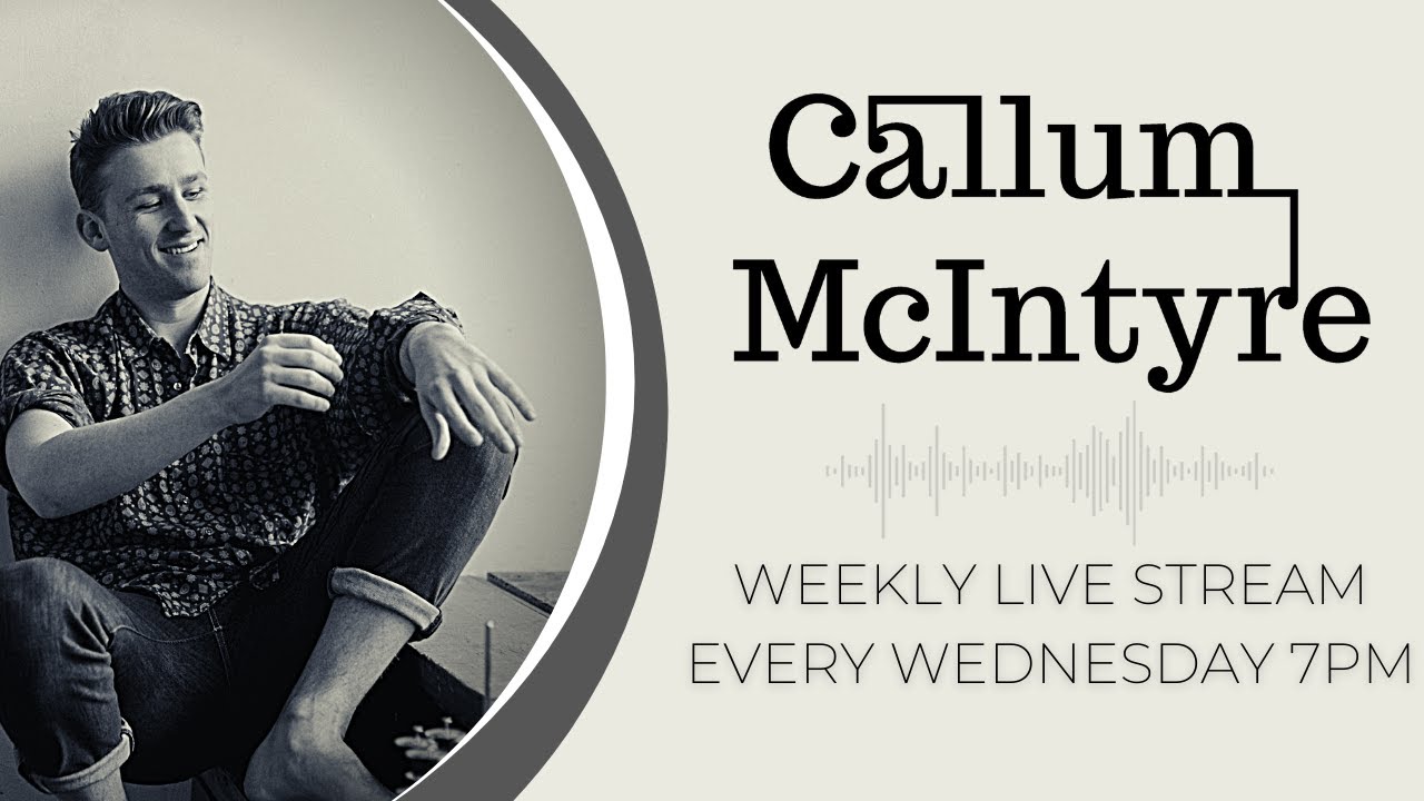 Callum McIntyre - Weekly Wednesday Live Stream [2021]
