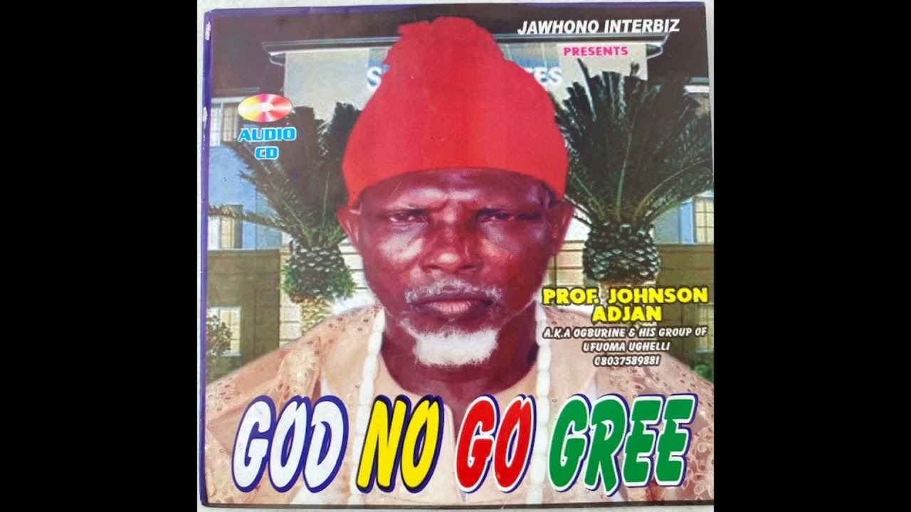 Prof Johnson Adjan God no go Gree