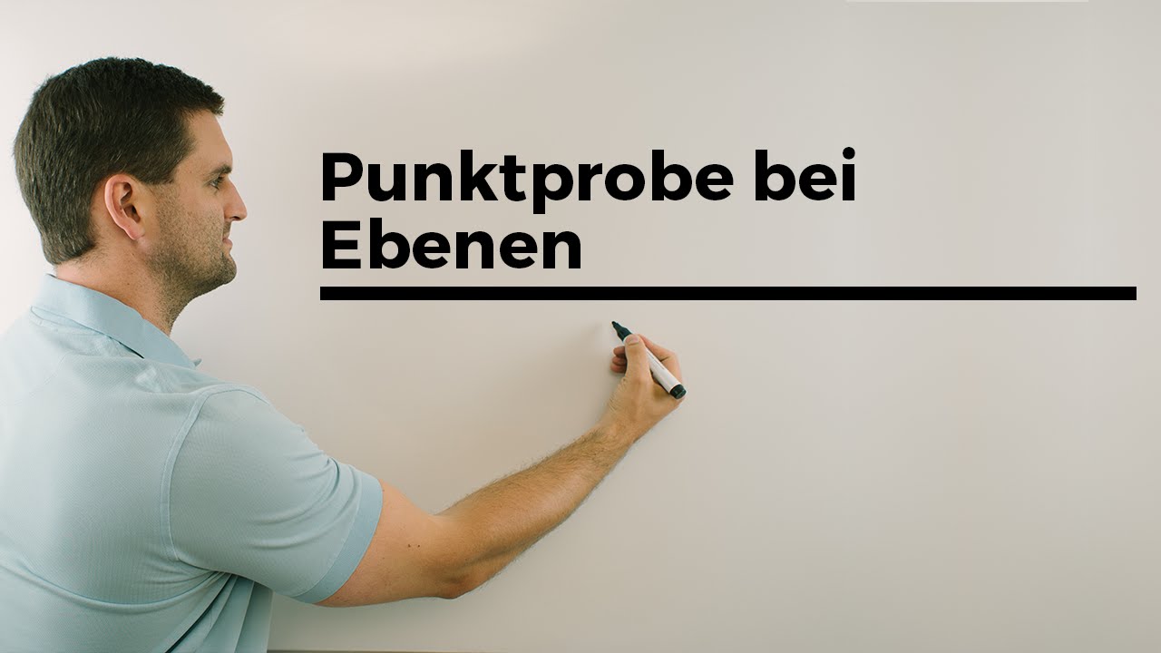 Punktprobe bei Ebenen in Koordinatenform, Parameterform | Mathe by Daniel Jung