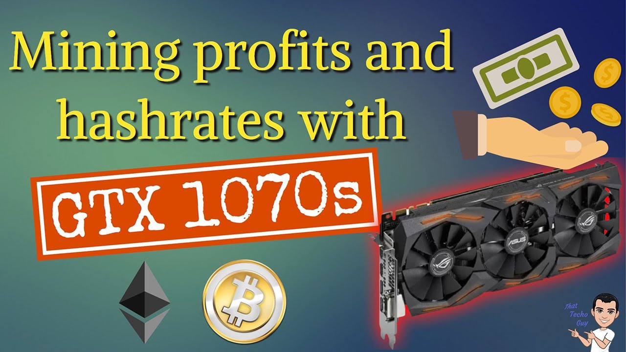 2021 Mining Profits and Hashrates with GTX1070s and Overclock settings