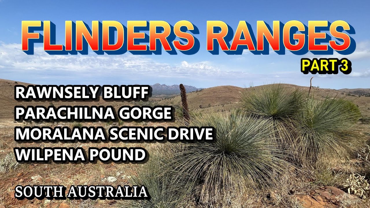 Flinders Ranges SA / Part 3 - Exploring the Flinders Ranges and Gorges.