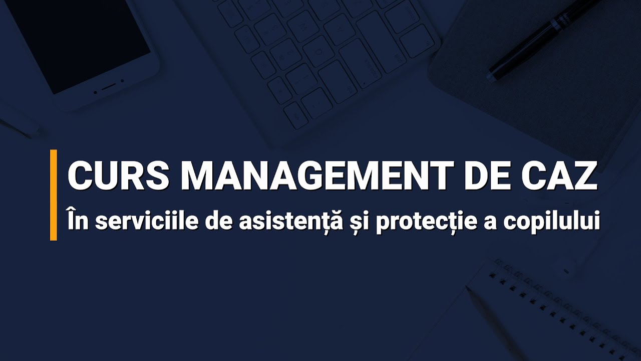Curs Managementul de caz | ARFO & CFCECAS