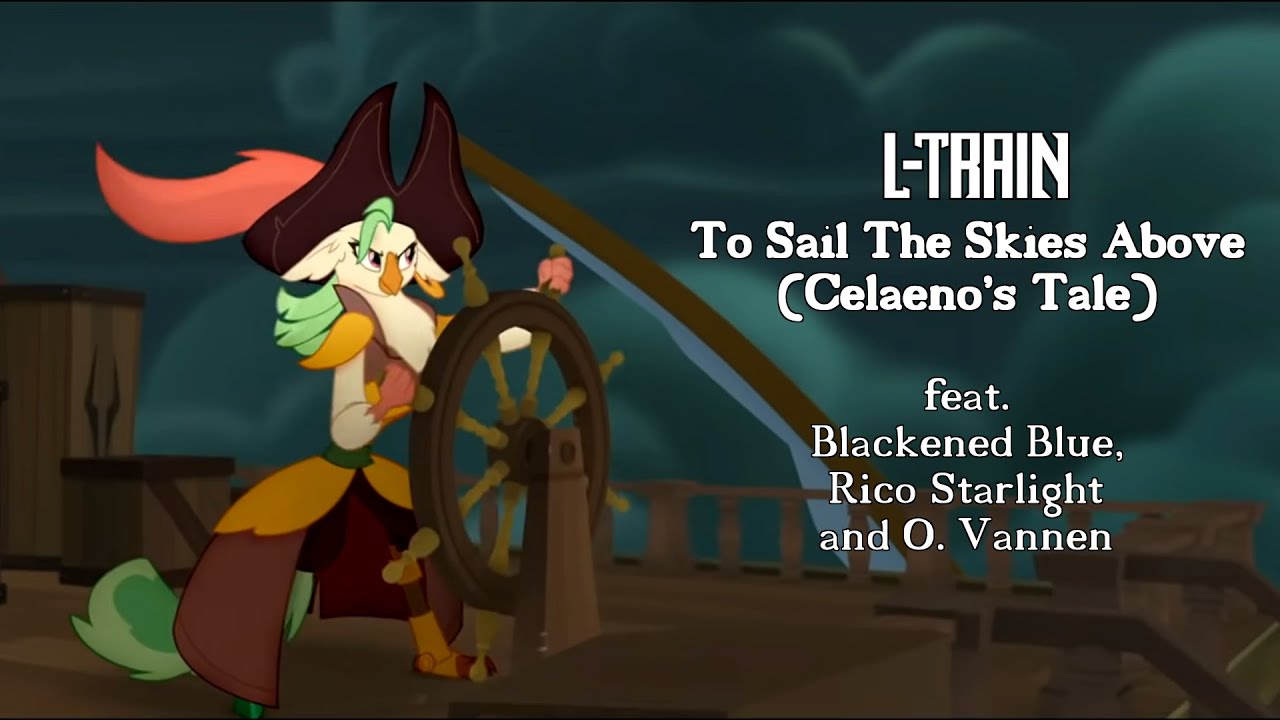 L-Train ft. @BlackenedBlue, Rico Starlight & O. Vannen - To Sail The Skies Above (Celaeno's Tale)