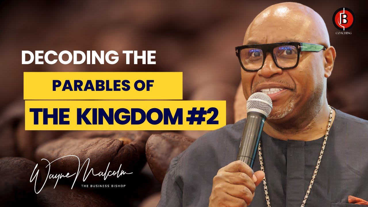 PARABLES OF THE KINGDOM #2