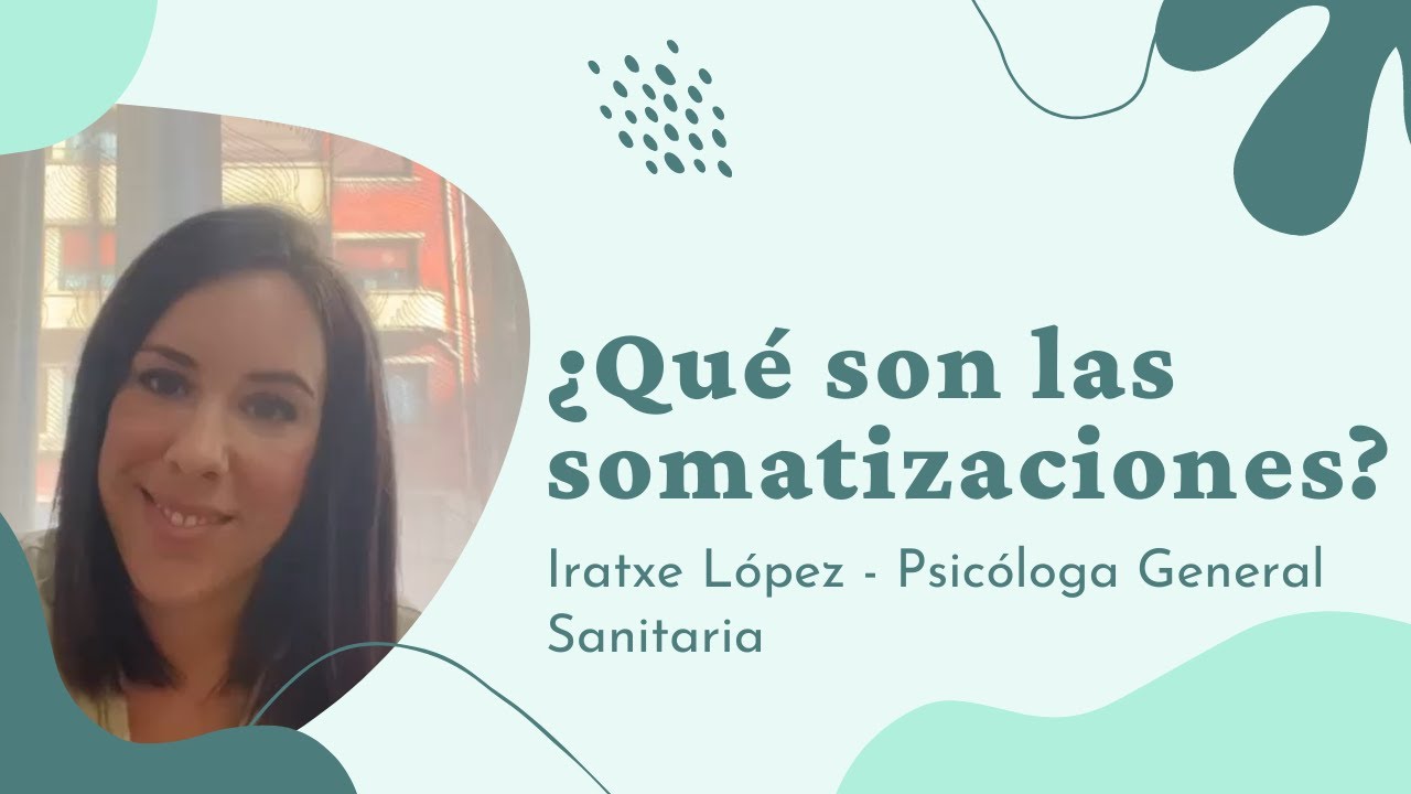 &iquest;Qu&eacute; son las somatizaciones?