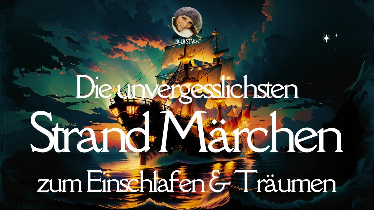 #Hörbuch | Die unvergesslichsten Strandmärchen zum Einschlafen & Träumen | Lie liest #zumLernen