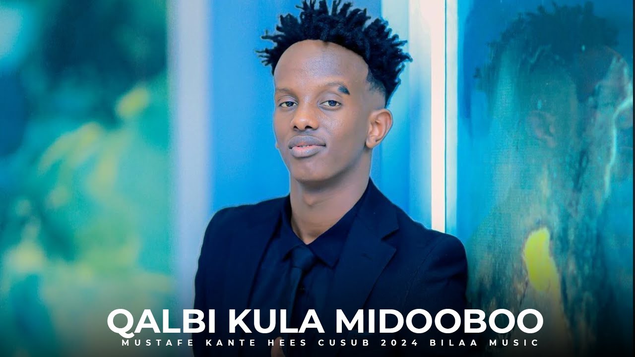 MUSTAFE KANTE - QALBI KULA MIDOOBOO HAWEEN | HEES CUSUB 2024 | BILAA MUSIC