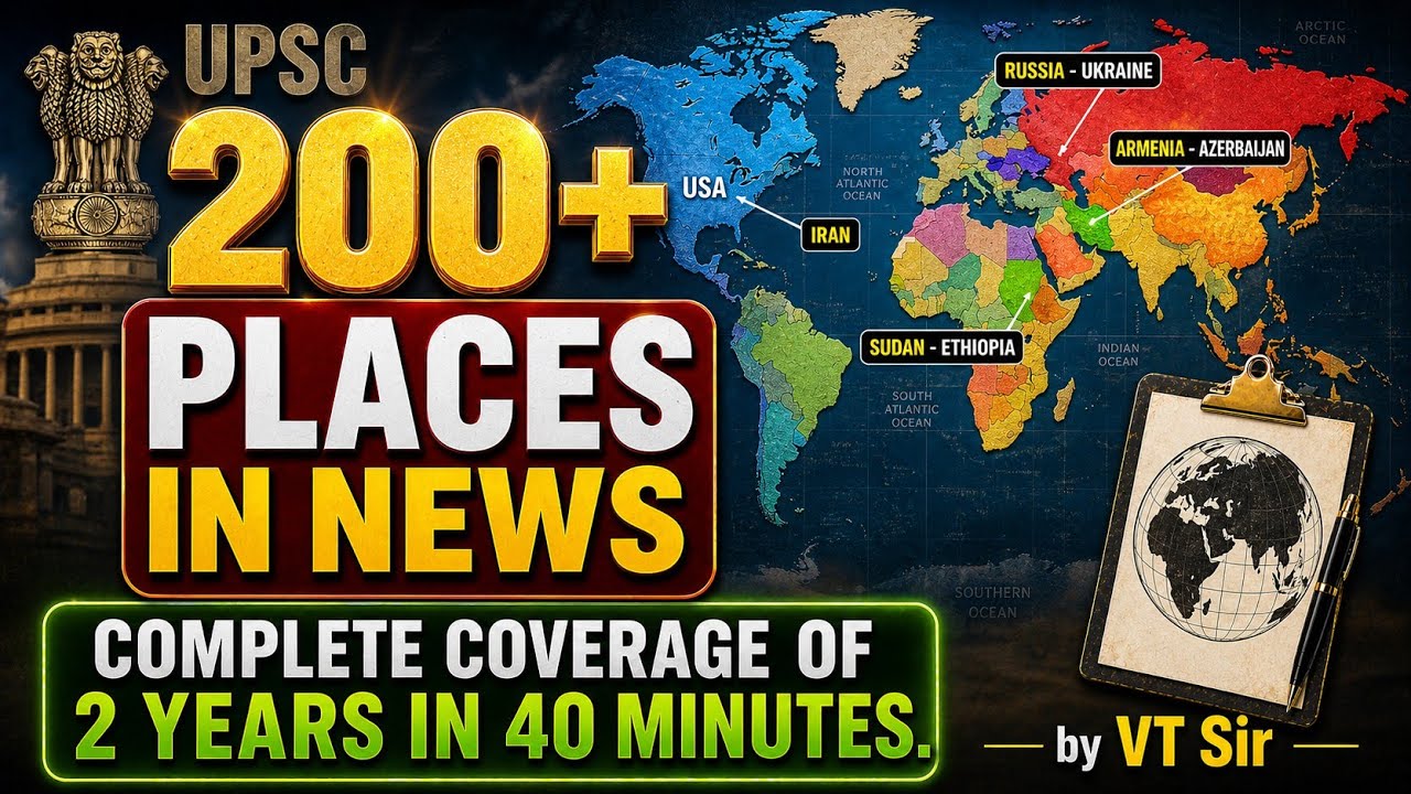 ALL IN ONE SHOT(15-20 Marks in UPSC Prelims 2026)  - COMPLETE COVERAGE OF PLACES IN NEWS