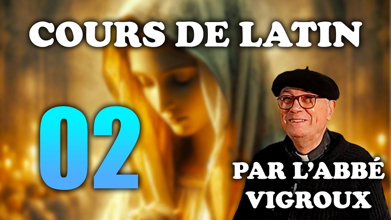 Cours de latin Catholique n°02 par l'Abbé Vigroux 20/01/2026