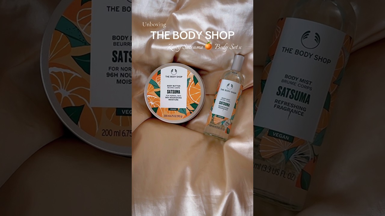 THE BODY SHOP 🍊 ZESTY SATSUMA SET!