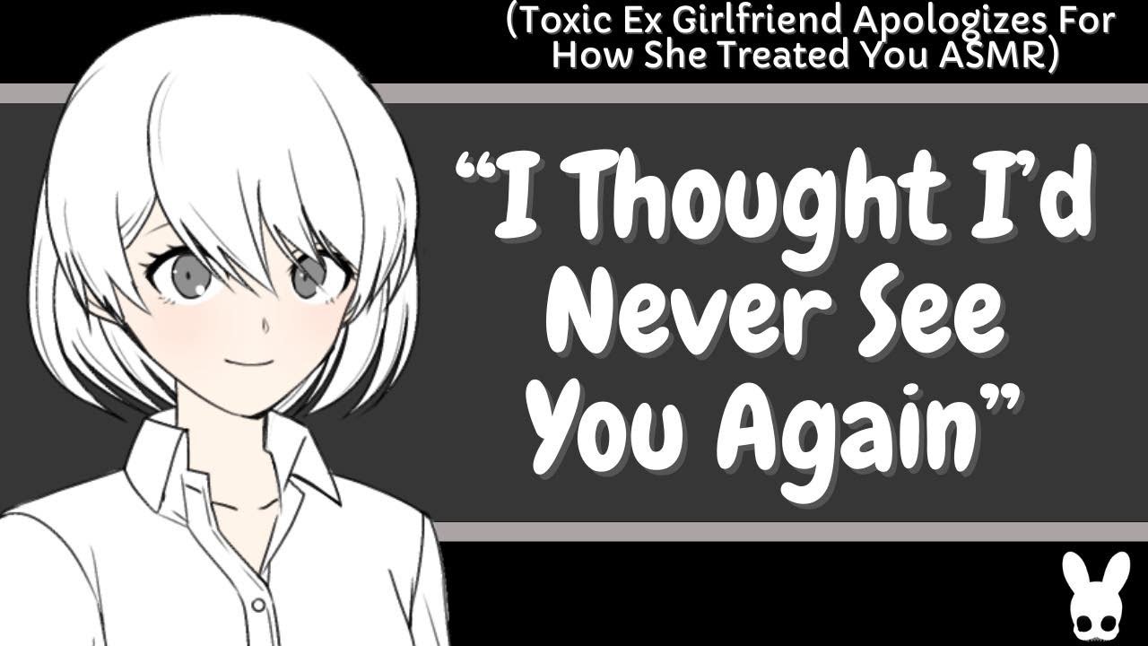 I Thought I'd Never See You Again (Toxic Ex Girlfriend ASMR)