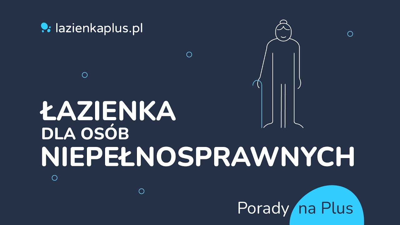Łazienka dla osób z niepełnosprawnościami  | Porady Na Plus