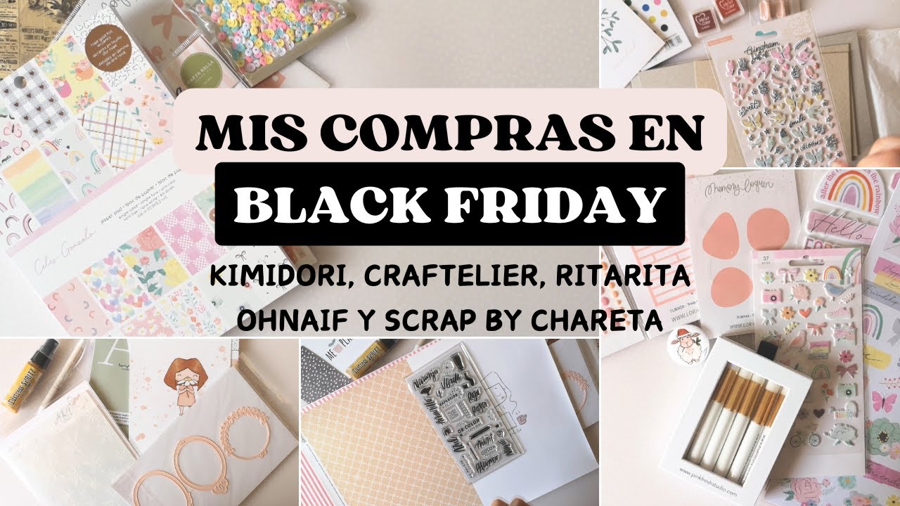 Compras en Black Friday de Scrapbooking - Kimidori, Craftelier, RitaRita y más!