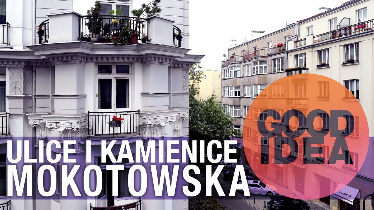 Ulice i kamienice: MOKOTOWSKA | GOOD IDEA