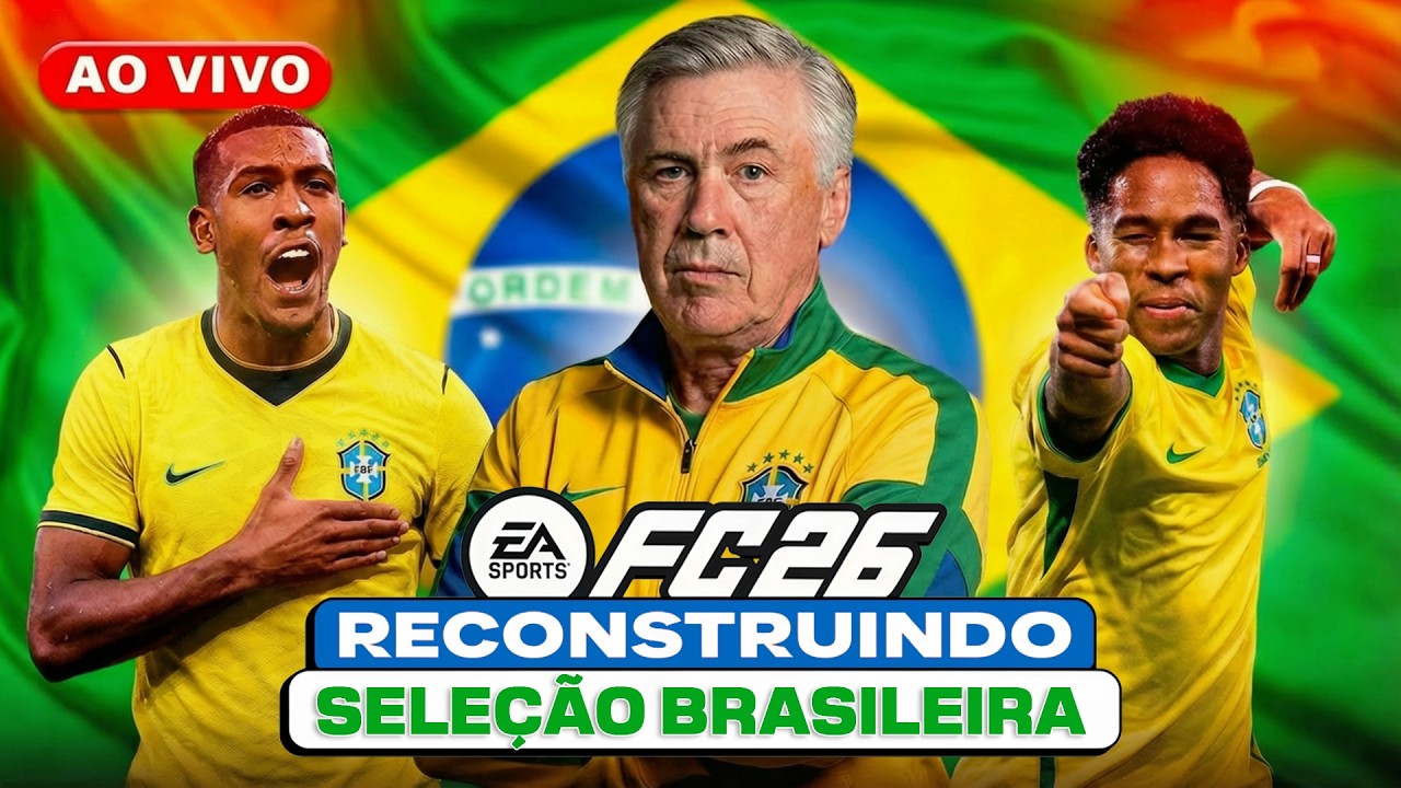 🔴 AO VIVO: EAFC 26 | RECONSTRUINDO SELEÇÕES! | MODO CARREIRA 🔥 | 19/03/26
