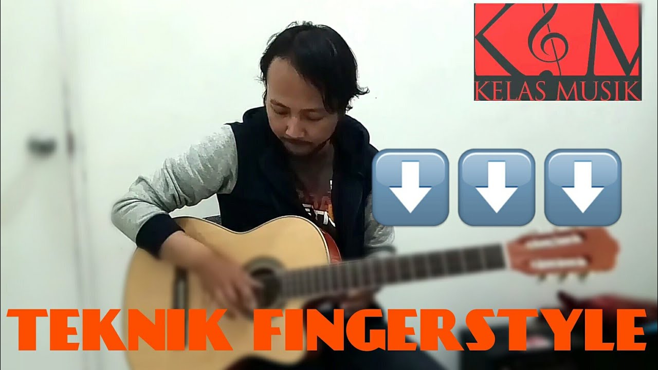 Belajar Fingerstyle Gitar Down Stroke Dijamin Cepat Bisa - Kelas Musik