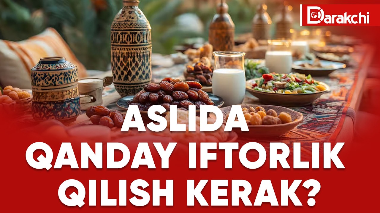 ASLIDA QANDAY IFTORLIK QILISH KERAK?
