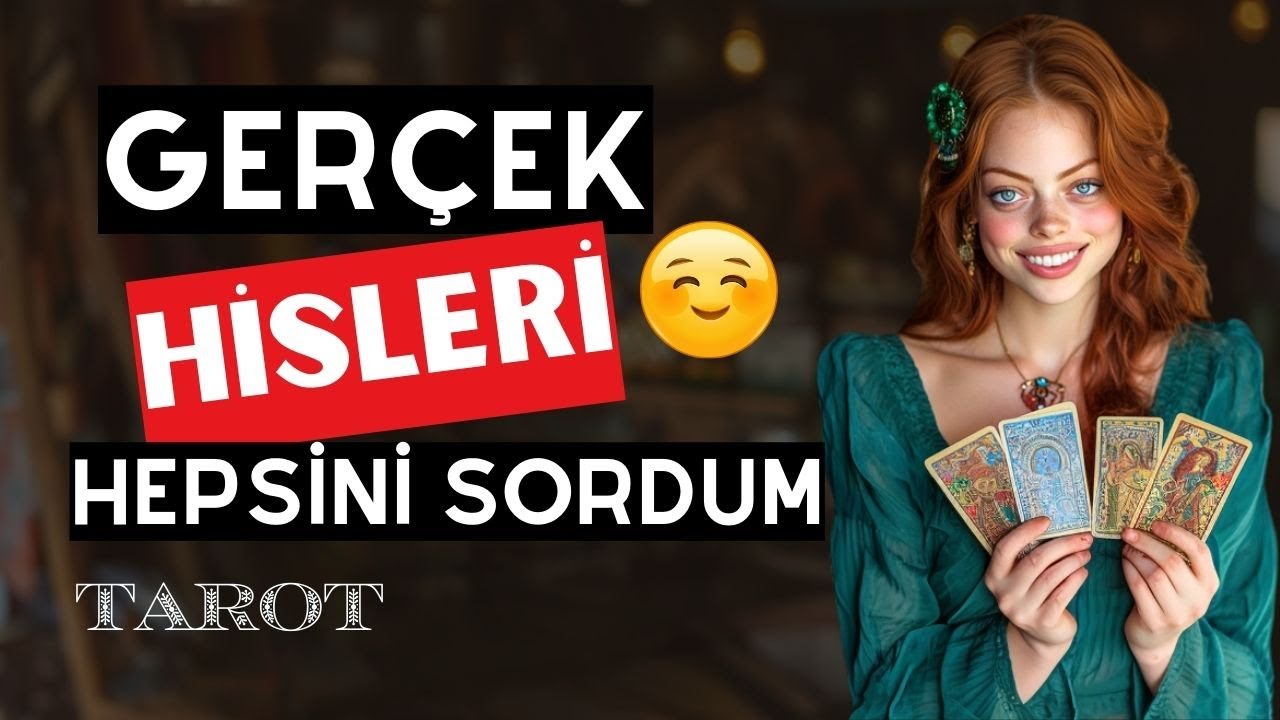 Dibine Kadar Gerçek Hislerini Sordum! Tarot Aşk Zamanı
