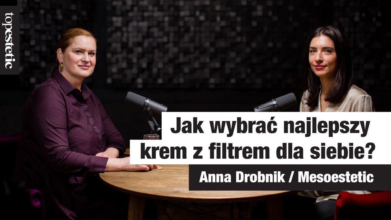Jak wybrać najlepszy krem z filtrem dla siebie? Mesoestetic❤️ VIDEOCAST👉🏼 topestetic i Anna Drobnik