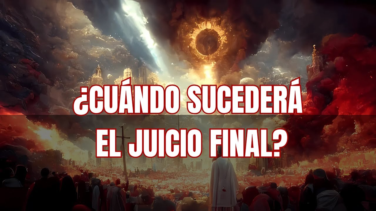 ¿Cuándo Sucederá el Juicio Final? - ¿Quién se Salvara?