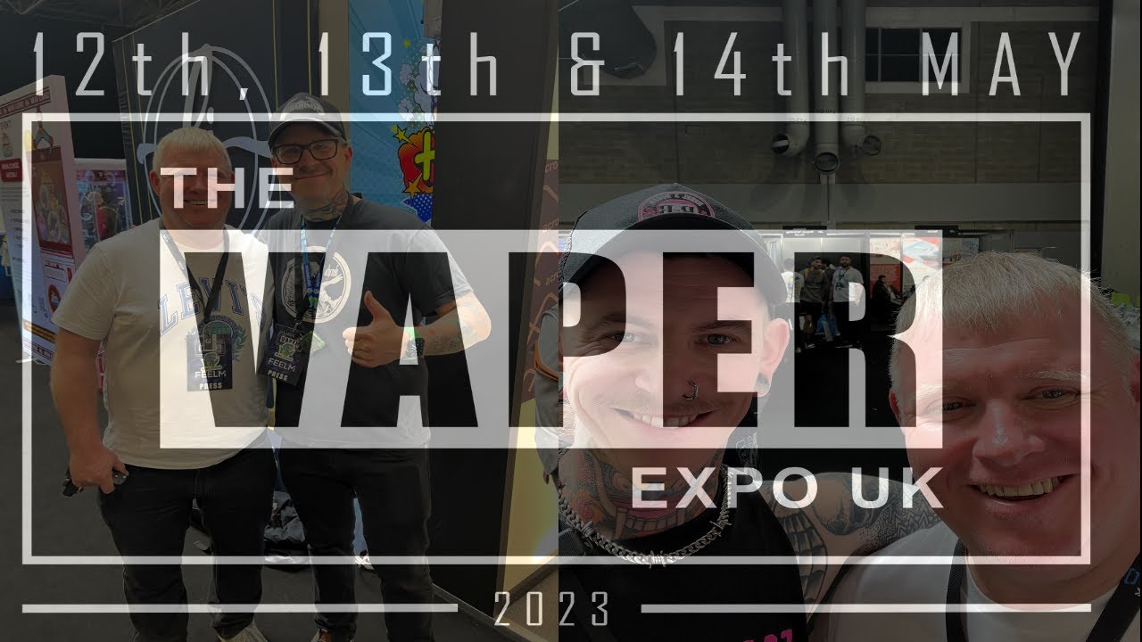 Live from the Vape expo Birmingham May 2023