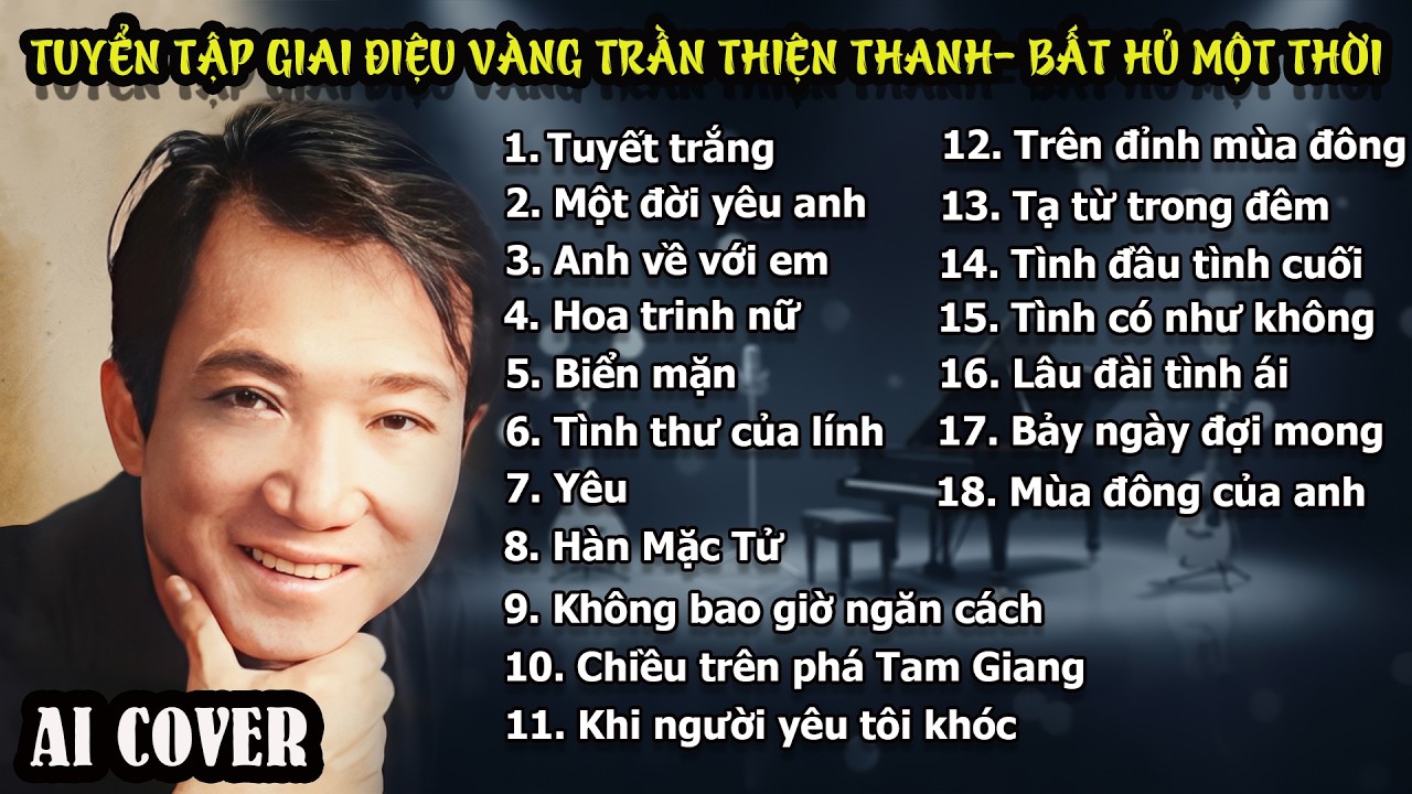 TUYỂN TẬP GIAI ĐIỆU V&Agrave;NG TRẦN THIỆN THANH - BẤT HỦ MỘT THỜI | AI Cover