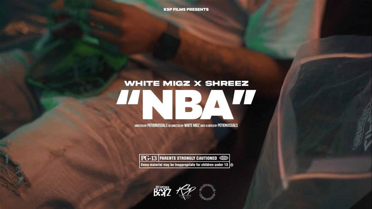 White Migz x Shreez - NBA (Clip Officiel)